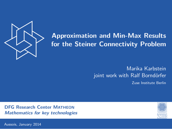 approximation and min max results for the steiner