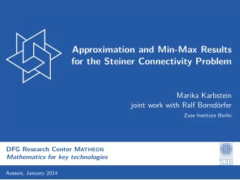 Approximation and Min-Max Results  for the Steiner Connectivity Problem  Marika Karbstein  joint