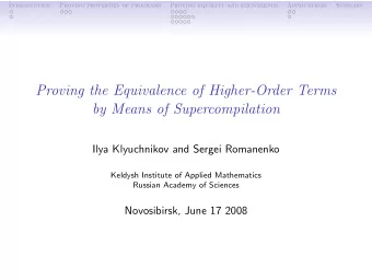 Proving the Equivalence of Higher-Order Terms  by Means of Supercompilation  Ilya Klyuchnikov and