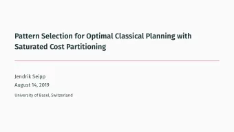 Pattern Selection for Optimal Classical Planning with  Saturated Cost Partitioning  Jendrik Seipp