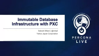 Immutable Database  Infrastructure with PXC  Satoshi Mitani | @mita2  Yahoo Japan Corporation