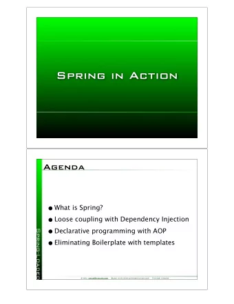 Spring in Action  Agenda  What is Spring?  Loose coupling with Dependency Injection