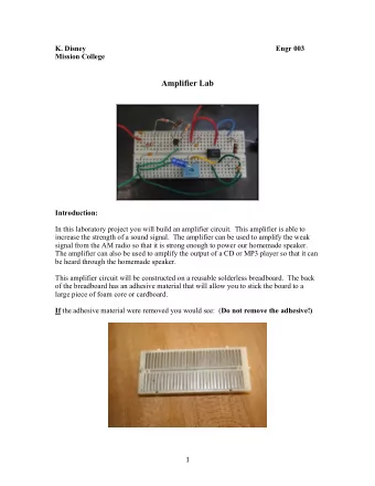 Amplifier Lab  Introduction:  In this laboratory project you will build an amplifier circuit.  This
