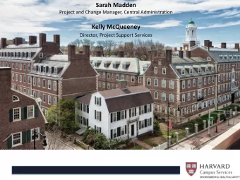 Sarah Madden  Project and Change Manager, Central Administration  Kelly McQueeney  Director,