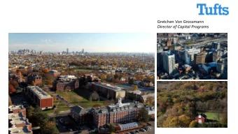 Gretchen Von Grossmann  Director of Capital Programs  Tufts Stats  Tufts University