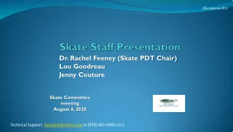 Dr. Rachel Feeney (Skate PDT Chair)  Lou Goodreau  Jenny Couture  Skate Committee  meeting  August