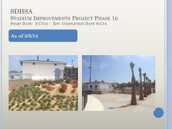 SDHSA S TADIUM I MPROVEMENTS P ROJECT P HASE 1 B S TART D ATE :  3/17/14   E ST . C OMPLETION D