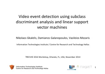 Video event detection using subclass  discriminant analysis and linear support  vector machines