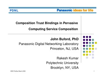 John Buford, PhD  Panasonic Digital Networking Laboratory  Princeton, NJ, USA  Rakesh Kumar