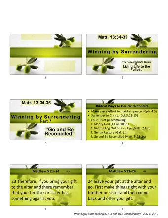 Go and Be  2. Get the Log Out of Your Eye (Matt. 7:1-5)  Reconciled  3. Gently Restore (Gal.