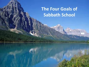 The Four Goals of  Sabbath School  When you dont know where you are  going, any road will take