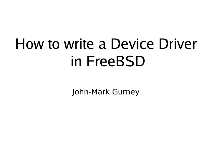 how to write a device driver in freebsd