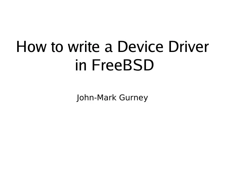how to write a device driver in freebsd