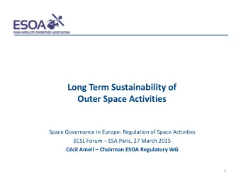 Long Term Sustainability of  Outer Space Activities  Space Governance in Europe: Regulation of
