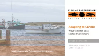 Adapting to COVID:  Ways to Reach Local  Seafood Consumers  E V E R Y  W E D N E S D AY  Wednesday,