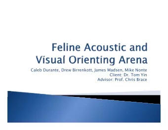 Caleb Durante, Drew Birrenkott, James Madsen, Mike Nonte  Client: Dr. Tom Yin  Advisor: Prof. Chris