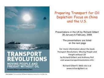 Preparing Transport for Oil  Depletion: Focus on China  and the U.S.  Presentations in the UK by