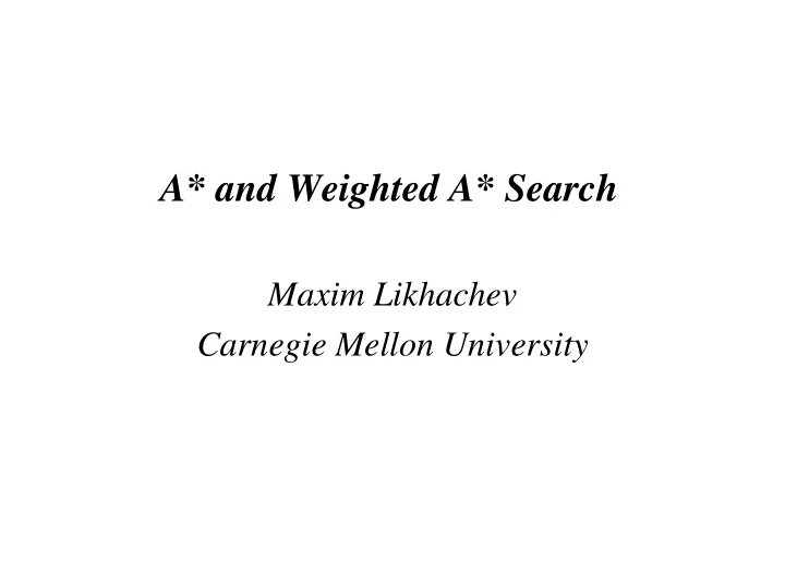 a and weighted a search