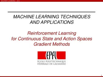 Reinforcement Learning  for Continuous State and Action Spaces Gradient Methods  1 MACHINE LEARNING