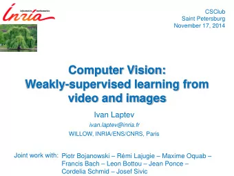 Computer Vision:  Weakly-supervised learning from  video and images  Ivan Laptev