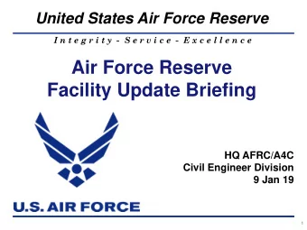 Facility Update Briefing  HQ AFRC/A4C  Civil Engineer Division  9 Jan 19  1  1  Agenda  AFRC