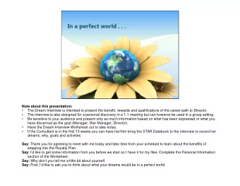 In a perfect world . . . Note about this presentation:    The Dream Interview is intended to