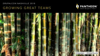 G R O W I N G  G R E AT  T E A M S  @dgorton     #GreatTeams  D R E W  G O R T O N  Director of