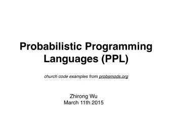 Probabilistic Programming  Languages (PPL)  church code examples from probsmods.org  Zhirong Wu