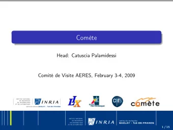 Comte  Head: Catuscia Palamidessi  Comit de Visite AERES, February 3-4, 2009  1 / 15  The