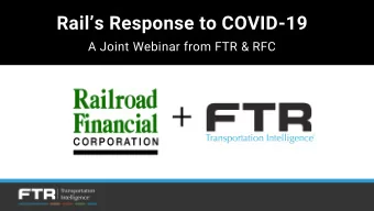 Rails Response to COVID-19  A Joint Webinar from FTR &amp; RFC  Rails Response to COVID-19  A