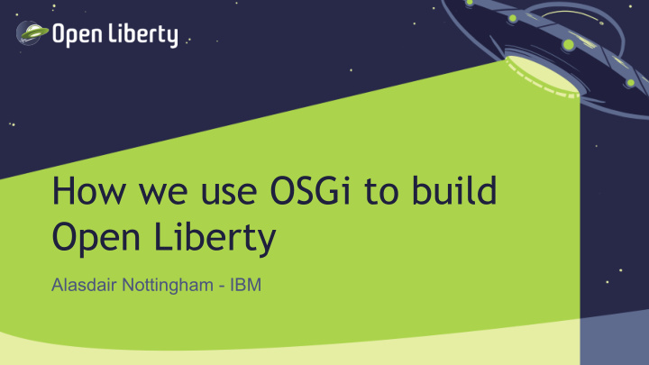 how we use osgi to build open liberty
