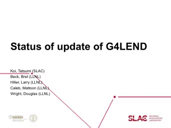 Status of update of G4LEND  Koi, Tatsumi (SLAC)  Beck, Bret (LLNL)  Hiller, Larry (LLNL)  Caleb,