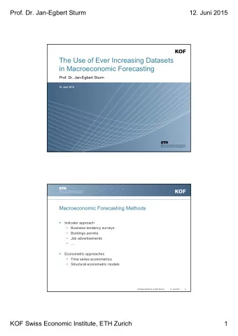 The Use of Ever Increasing Datasets  in Macroeconomic Forecasting  Prof. Dr. Jan-Egbert Sturm  12.