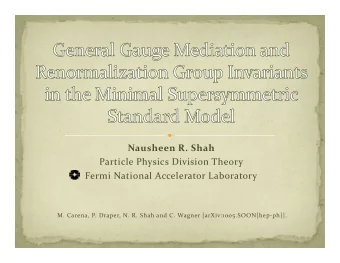 Nausheen R Shah Nausheen R. Shah Particle Physics Division Theory Fermi National Accelerator