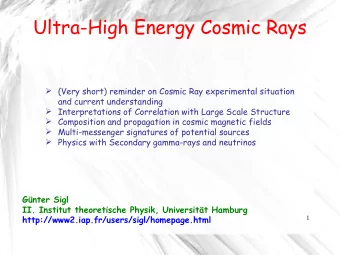 Ultra-High Energy Cosmic Rays  (Very short) reminder on Cosmic Ray experimental situation  and