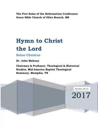 2017  Hymn to Christ the Lord  Colossians 1:15-20  Dr. John Mahony  What think ye of Christ?