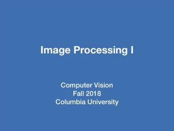Image Processing I  Computer Vision  Fall 2018  Columbia University  Homework 1  Posted online