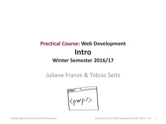 Intro  Winter Semester 2016/17  Juliane Franze &amp; Tobias Seitz  Ludwig-Maximilians-Universitt