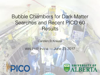Bubble Chambers for Dark Matter  Searches and Recent PICO 60  Results Carsten B Krauss  WIN 2107