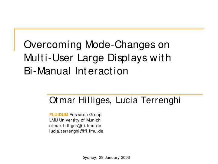 overcoming mode changes on multi user large displays with