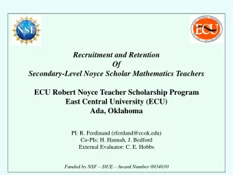 Recruitment and Retention  Of  Secondary-Level Noyce Scholar Mathematics Teachers  ECU Robert Noyce