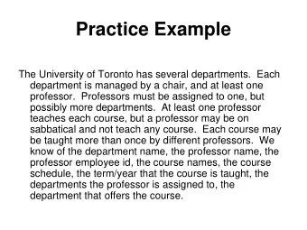 Practice Example  The University of Toronto has several departments.  Each  department is managed