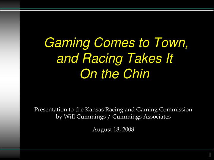 gaming comes to town and racing takes it on the chin