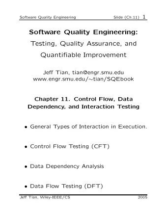 Software Quality Engineering:  Testing, Quality Assurance, and  Quantifiable Improvement  Jeff