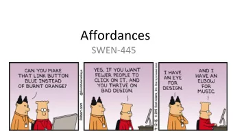 Affordances  SWEN-445  What is an Affordance?  Psychologist James Gibson, Theory of
