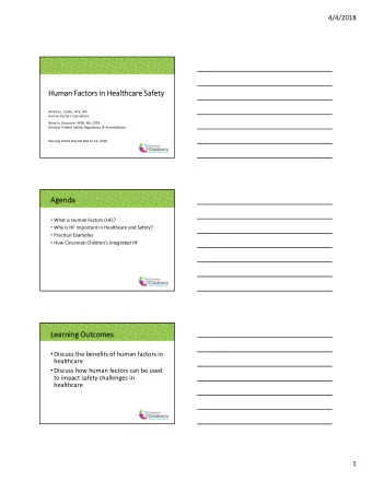 Human Factors in Healthcare Safety  Andrea L. Cooks, HFE, MS  Human Factors Consultant  Mary Jo