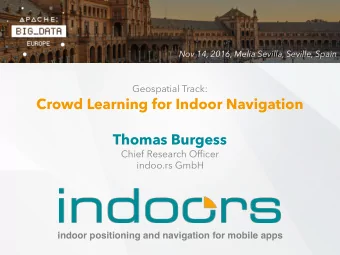 Crowd Learning for Indoor Navigation  Thomas Burgess  Chief Research Officer  indoo.rs GmbH  indoor