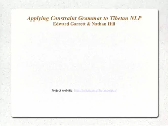 Applying Constraint Grammar to Tibetan NLP  Edward Garrett &amp; Nathan Hill  Project website: