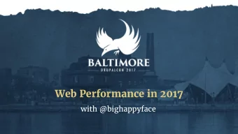 Web Performance in 2017  with @bighappyface Big thanks to DrupalCon Team  Big thanks to you