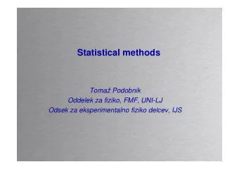 Statistical methods  Toma Podobnik  Oddelek za fiziko, FMF, UNI-LJ  ,  ,  Odsek za